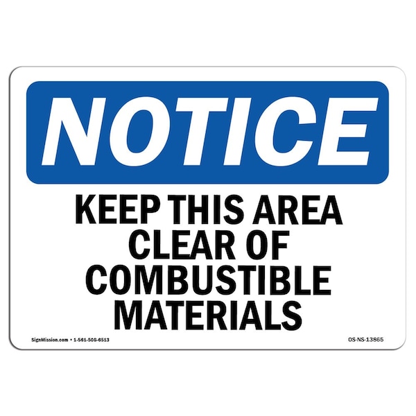 OSHA Sign, Keep Area Clear Of Combustible Materials, 18in X 12in Alum, 12" W, 18" L, Landscape
